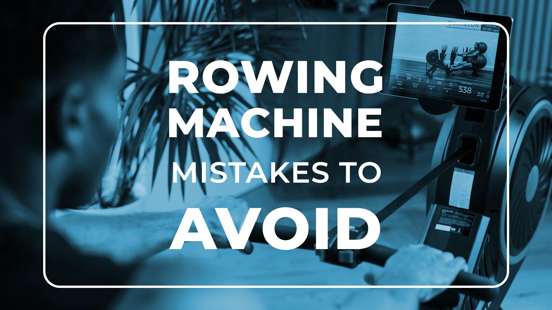 Rowing Machine Mistakes to Avoid