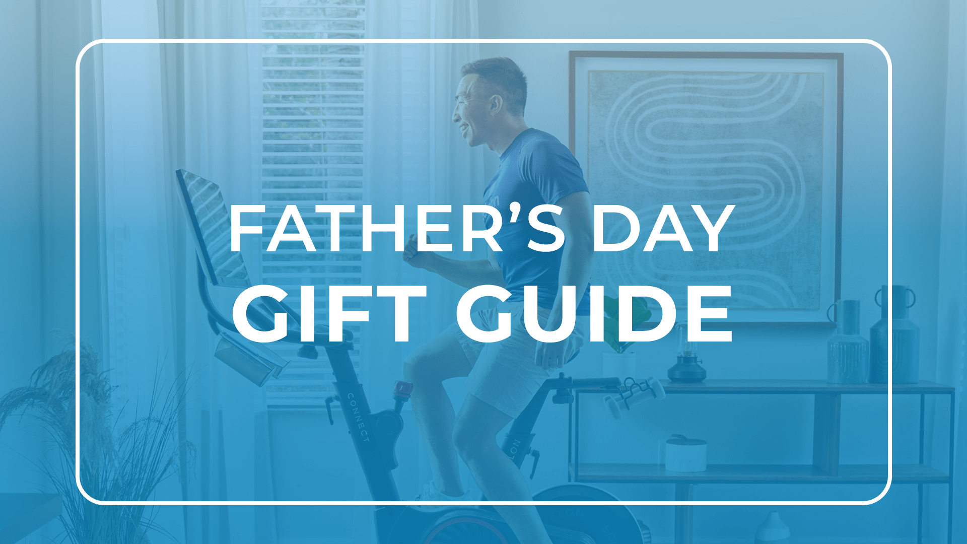 Guide to the Ideal Father’s Day Gifts - Echelon Fit UK