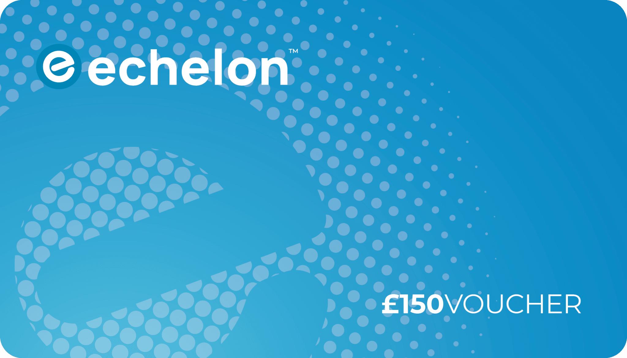 Echelon £150 Gift Voucher
